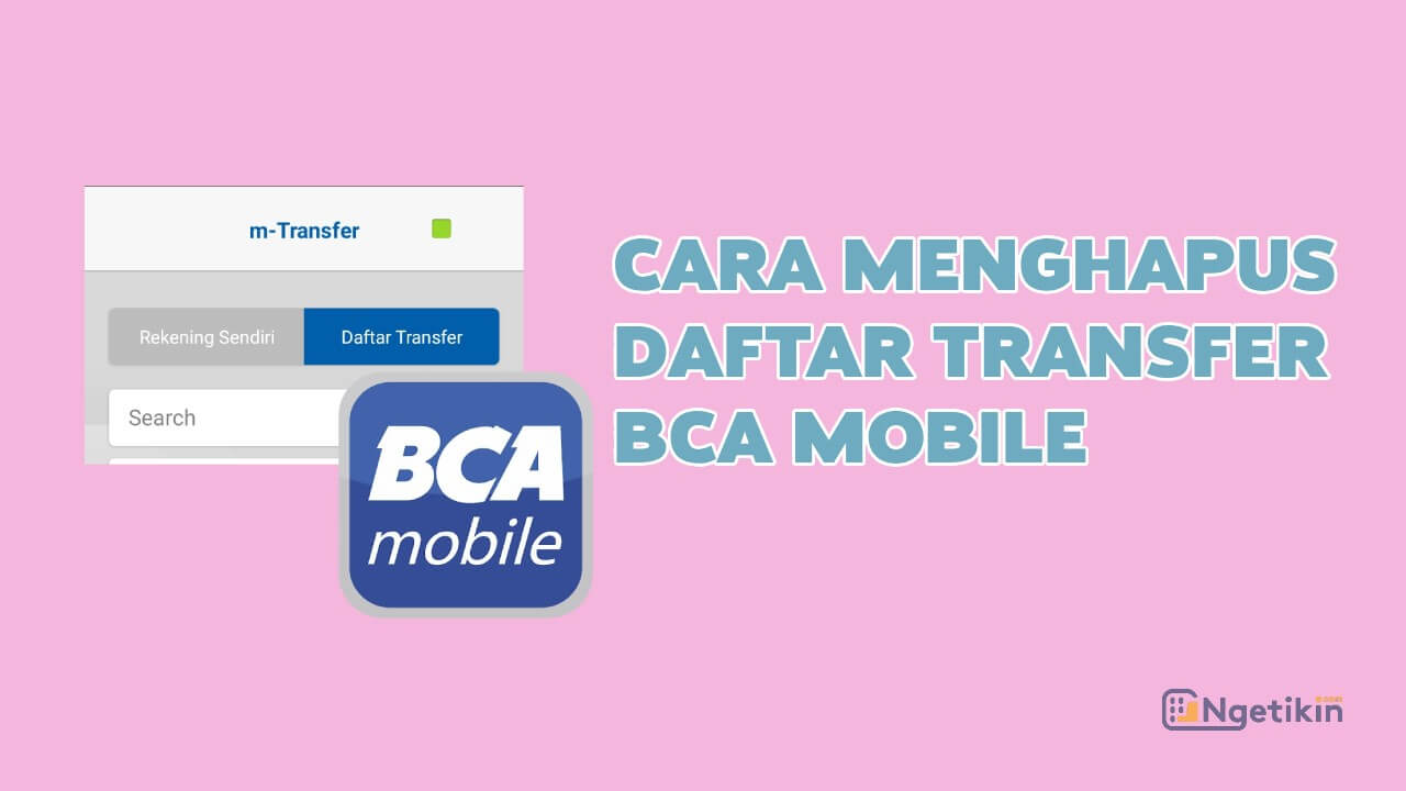 Cara Menghapus Daftar Transfer BCA Mobile