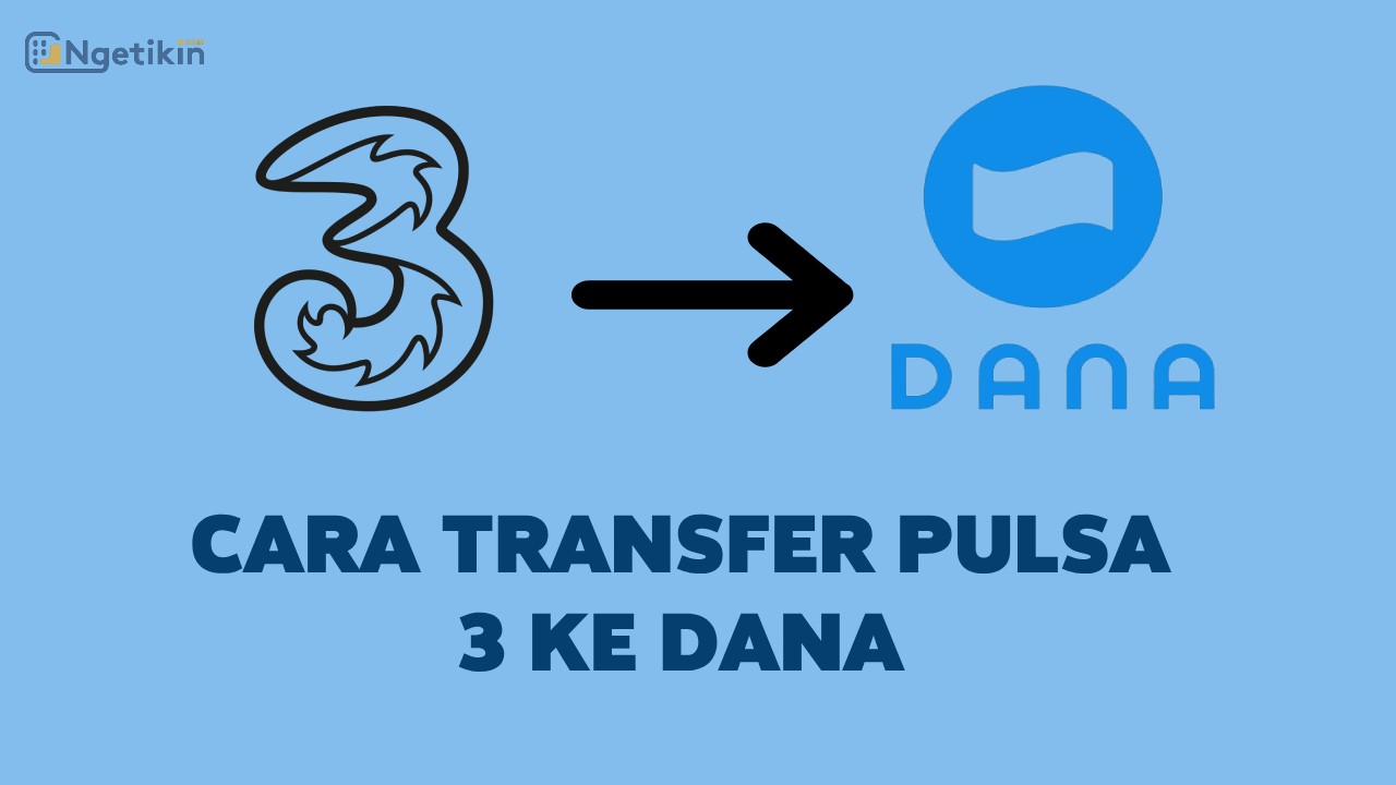 Cara Transfer Pulsa 3 ke Dana lewat aplikasi